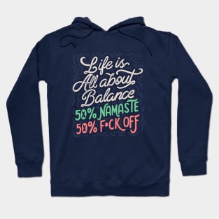 Life Is All About Balance 50% namaste 50% f*ck off by Tobe Fonseca Hoodie